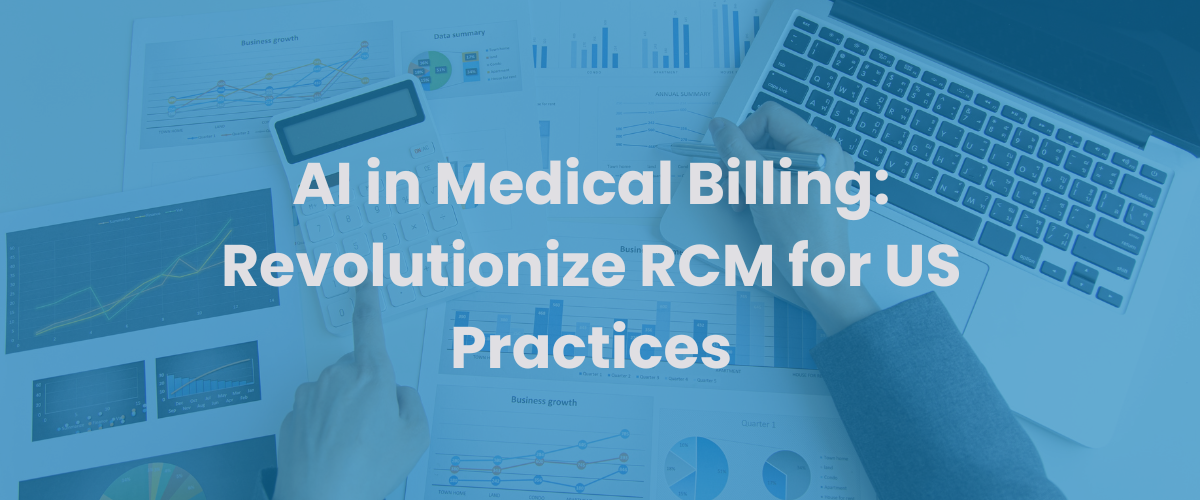 You are currently viewing AI in Medical Billing: Revolutionizing Revenue Cycle Management for US Practices