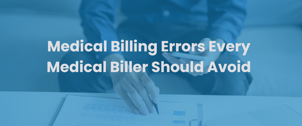 You are currently viewing Top 10 Medical Billing Errors Every Medical Biller Should Avoid